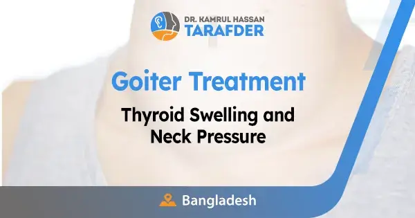 Goiter Treatment in Dhaka, Bangladesh