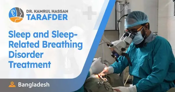 Sleep and sleep-related breathing disorder treatment in Bangladesh