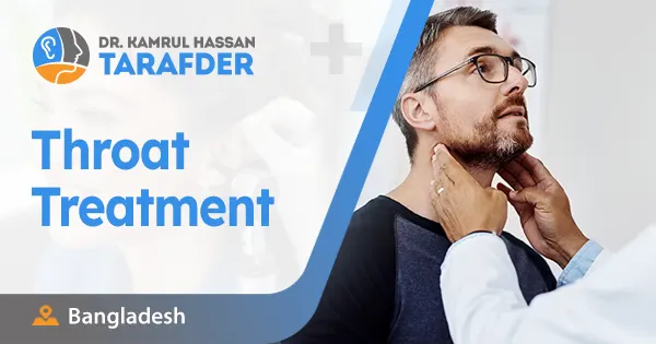 Throat Treatment in Bangladesh | ENT specialist care